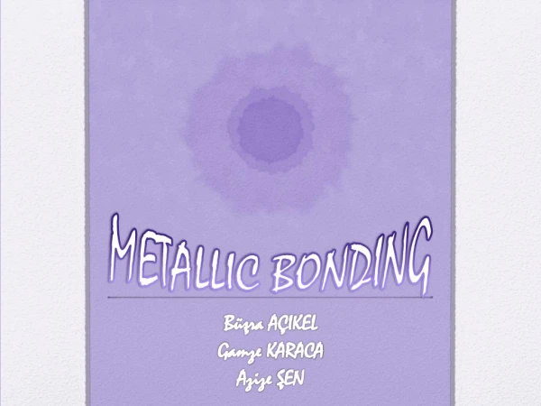 METALLIC BONDING