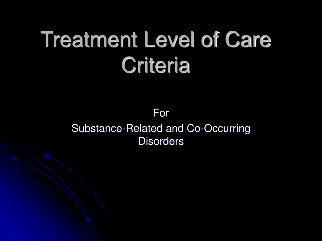 treatment level of care criteria