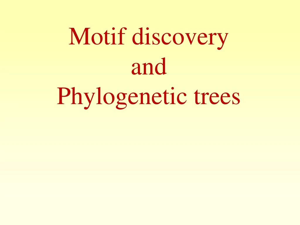 motif discovery and phylogenetic trees