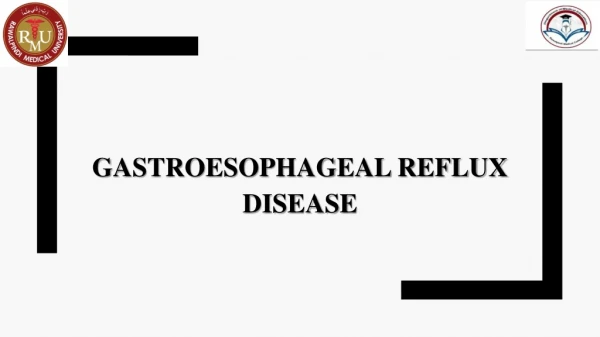 GASTROESOPHAGEAL REFLUX DISEASE