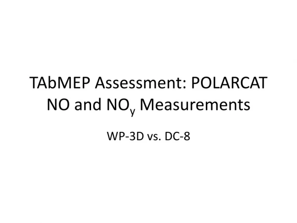 TAbMEP Assessment: POLARCAT NO and NO y Measurements
