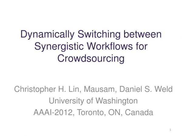 Dynamically Switching between Synergistic Workflows for Crowdsourcing