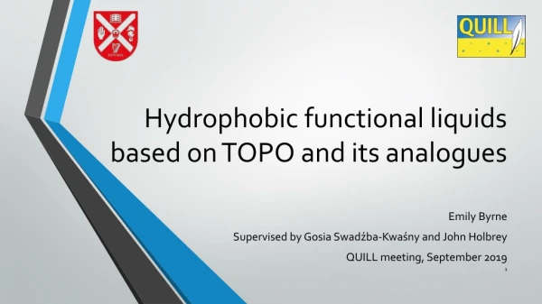 Hydrophobic functional liquids based on TOPO and its analogues