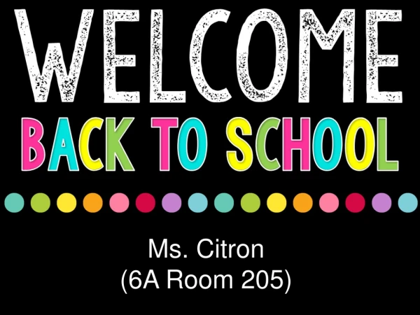 Ms. Citron (6A Room 205)