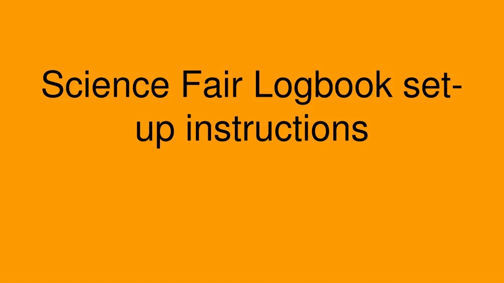 science fair logbook set up instructions