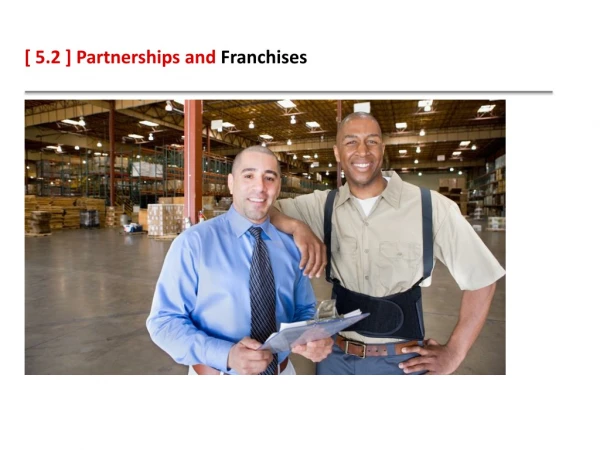 [ 5.2 ] Partnerships and Franchises