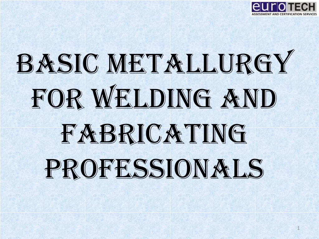 basic metallurgy for welding and fabricating professionals