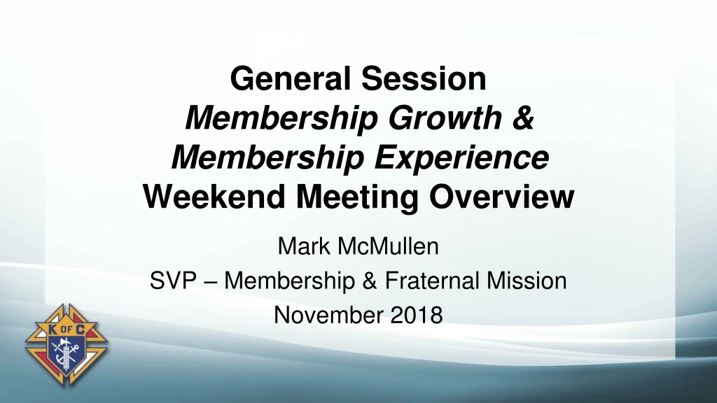 general session membership growth membership experience weekend meeting overview