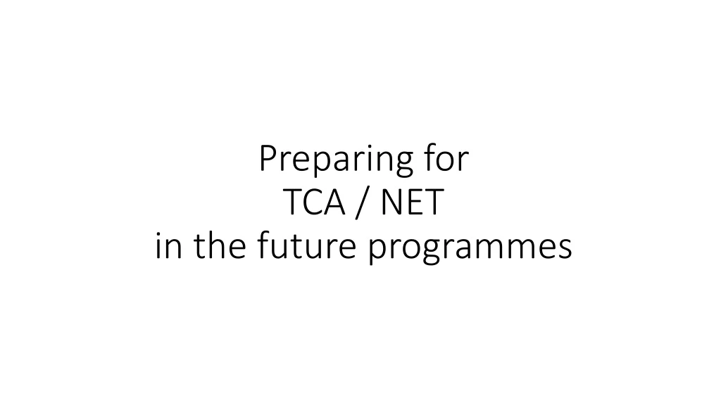 preparing for tca net in the future programmes