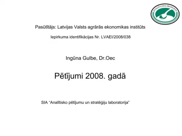 Pasutitajs: Latvijas Valsts agraras ekonomikas instituts Iepirkuma identifikacijas Nr. LVAEI
