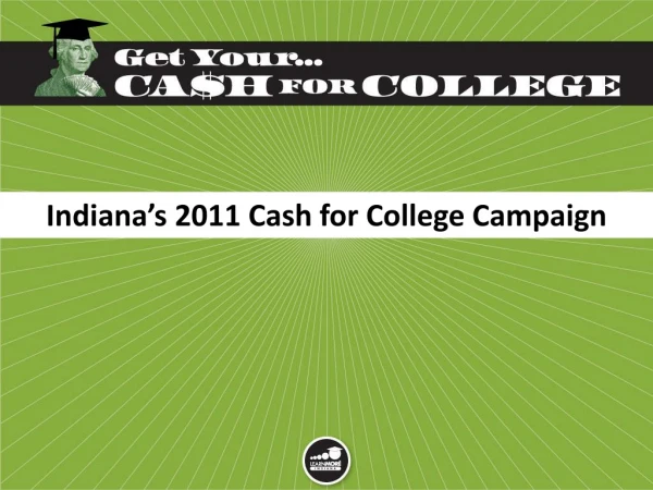 Indiana’s 2011 Cash for College Campaign