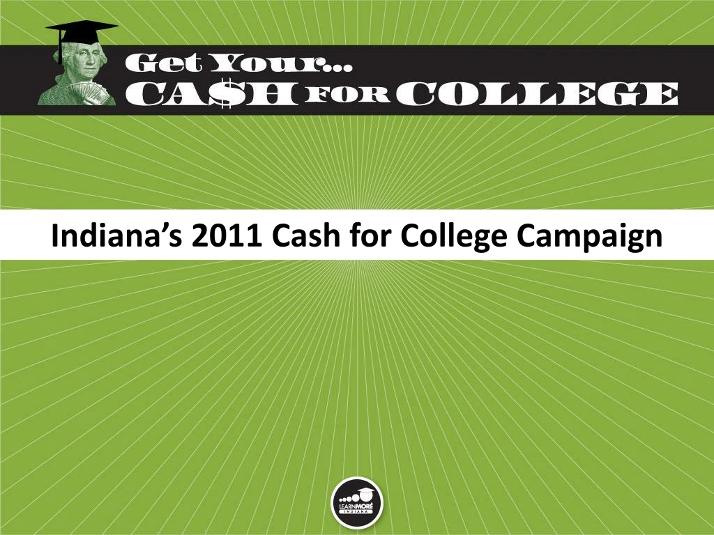 indiana s 2011 cash for college campaign