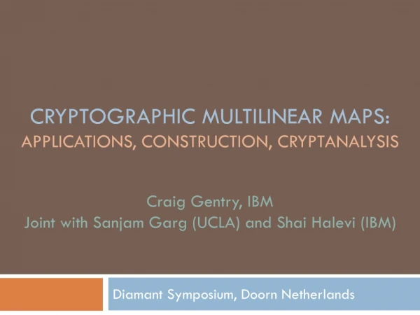 Cryptographic Multilinear Maps: Applications, construction, Cryptanalysis