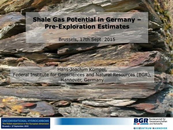 Shale Gas Potential in Germany – Pre -Exploration E stimates Brussels , 17th Sept. 2015