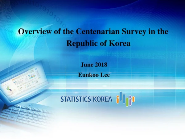 Overview of the Centenarian Survey in the Republic of Korea