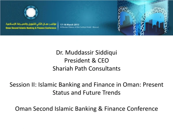 Dr. Muddassir Siddiqui President &amp; CEO Shariah Path Consultants