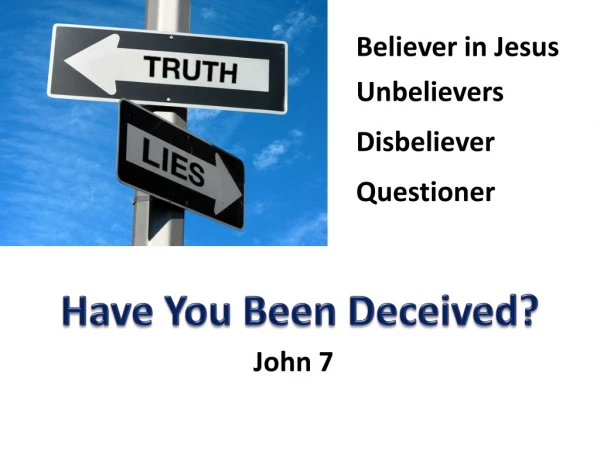 Have You Been Deceived?