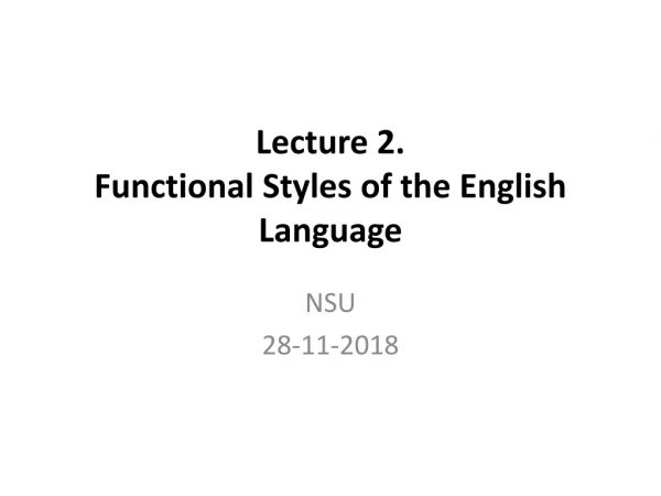 Lecture 2. Functional Styles of the English Language