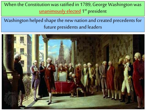 Washington helped shape the new nation and created precedents for future presidents and leaders
