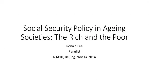 Social Security Policy in Ageing Societies: The Rich and the Poor