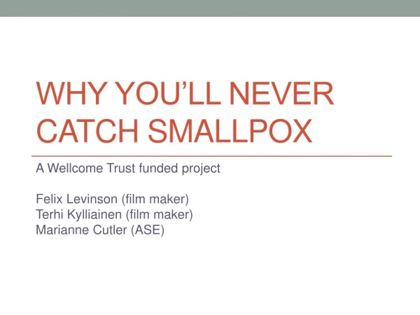 Why you’ll never catch smallpox