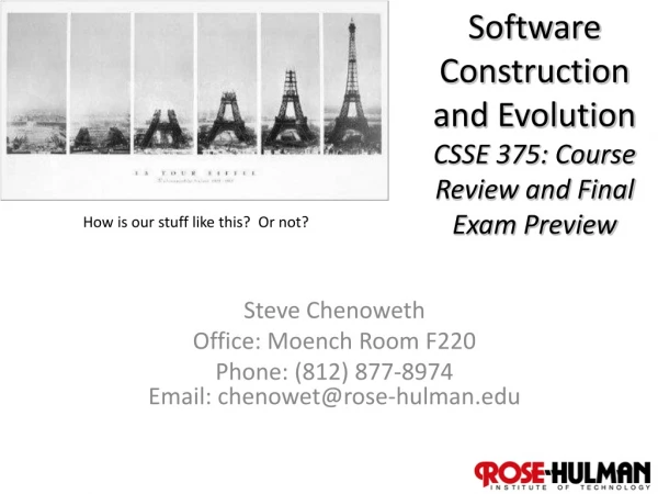 Software Construction and Evolution CSSE 375: Course Review and Final Exam Preview