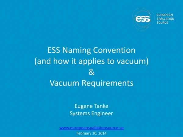 ESS Naming Convention (and how it applies to vacuum) &amp; Vacuum Requirements