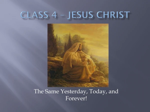 Class 4 – Jesus Christ