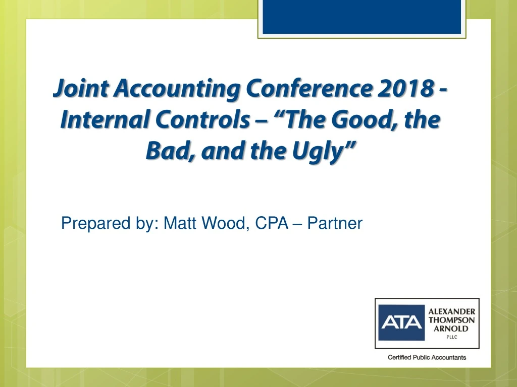 joint accounting conference 2018 internal controls the good the bad and the ugly
