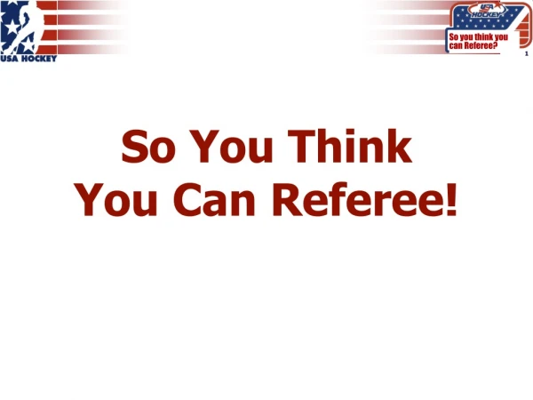 So You Think You Can Referee!