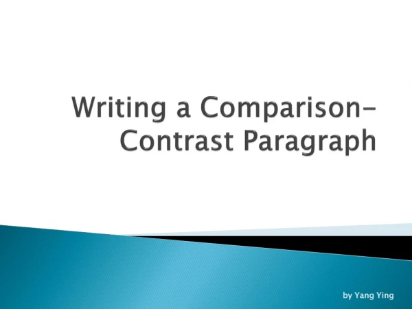 Writing a Comparison-Contrast Paragraph