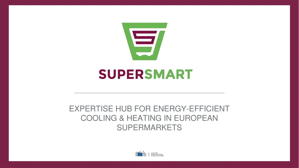 expertise hub for energy efficient cooling heating in european supermarkets