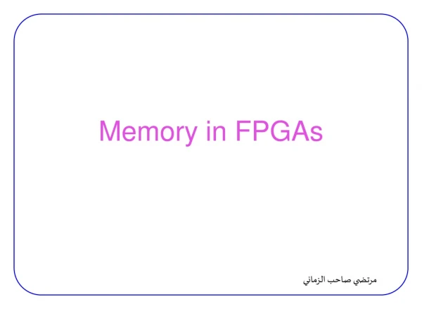 Memory in FPGAs