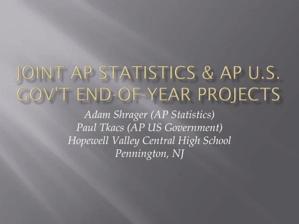 Joint AP Statistics &amp; AP U.S. Gov't end-of-year projects