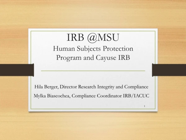 IRB @MSU H uman Subjects Protection Program and Cayuse IRB