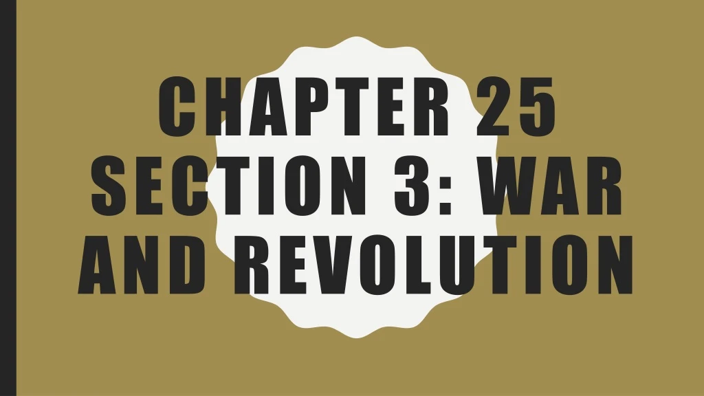chapter 25 section 3 war and revolution