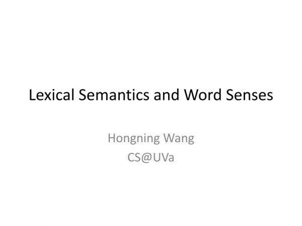 Lexical Semantics and Word Senses