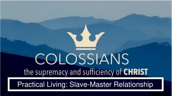 Practical Living: Slave-Master Relationship