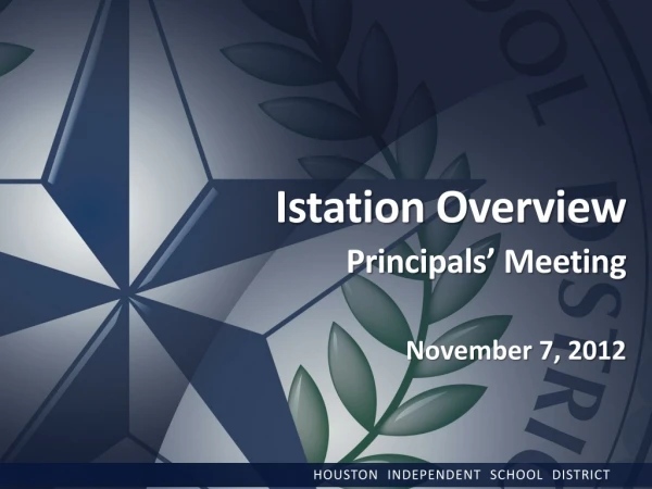 Istation Overview Principals’ Meeting November 7, 2012