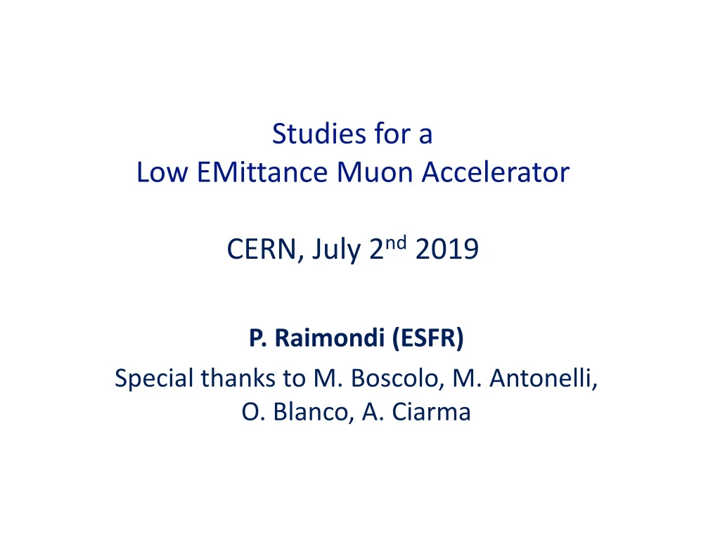 studies for a low emittance muon accelerator cern july 2 nd 2019