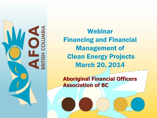 Webinar Financing and Financial Management of Clean Energy Projects March 20, 2014