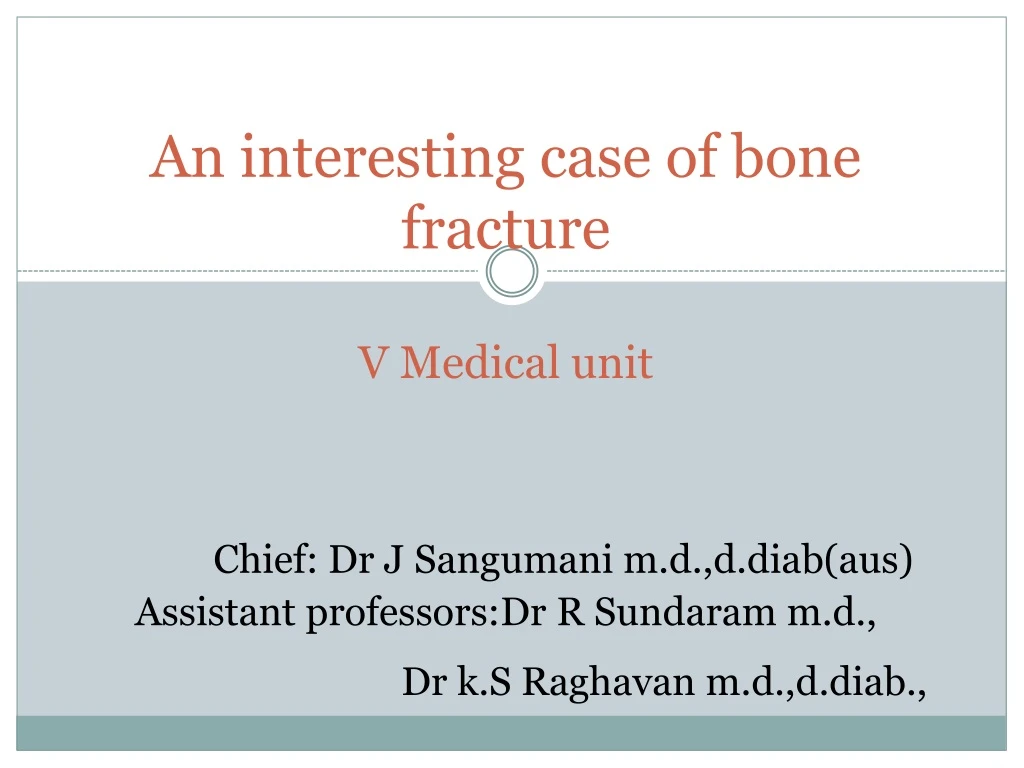 an interesting case of bone fracture v medical