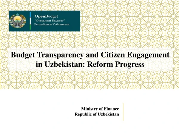 Budget Transparency and Citizen Engagement in Uzbekistan: Reform Progress