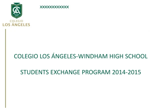 COLEGIO LOS ÁNGELES-WINDHAM HIGH SCHOOL STUDENTS EXCHANGE PROGRAM 2014-2015
