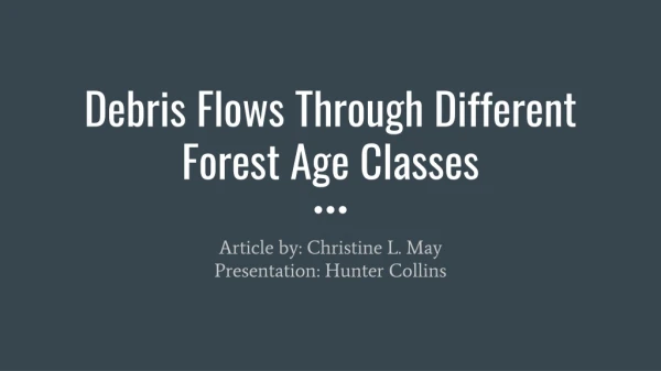 Debris Flows Through Different Forest Age Classes