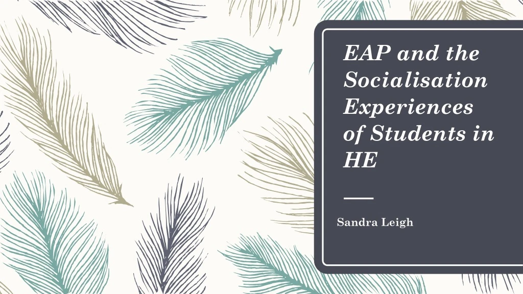 eap and the socialisation experiences of students in he