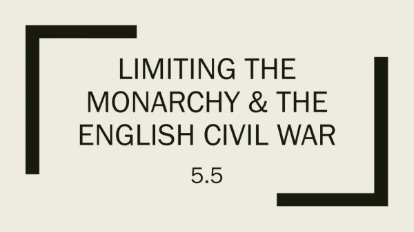 Limiting the Monarchy &amp; The English Civil War