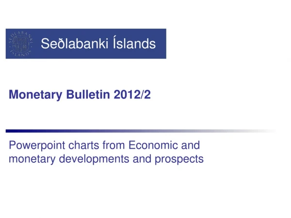 Monetary Bulletin 2012/2
