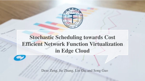 Stochastic Scheduling towards Cost Efficient Network Function Virtualization in Edge Cloud