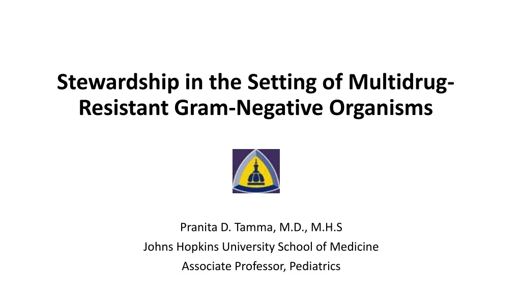 stewardship in the setting of multidrug resistant gram negative organisms